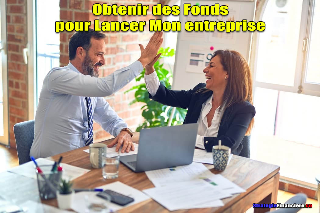 Obtenir des fonds pour lancer mon entreprise